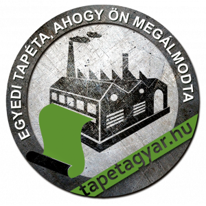 Tapétagyár -egyedi tapéta, ahogy Te megálmodtad...